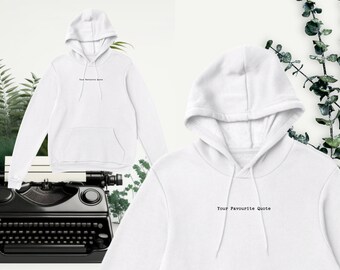 Classic Hoodie - Your Favorite quote - Customize it - Unisex Minimalist Classic Hoodie - Best Tv show Movie Song Quote
