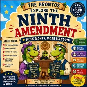 May include: A colorful educational workbook cover titled The Brontos Explore the Ninth Amendment. It features two green dinosaur characters in a courtroom setting, holding signs with text about rights and freedom, with a judge in the background.