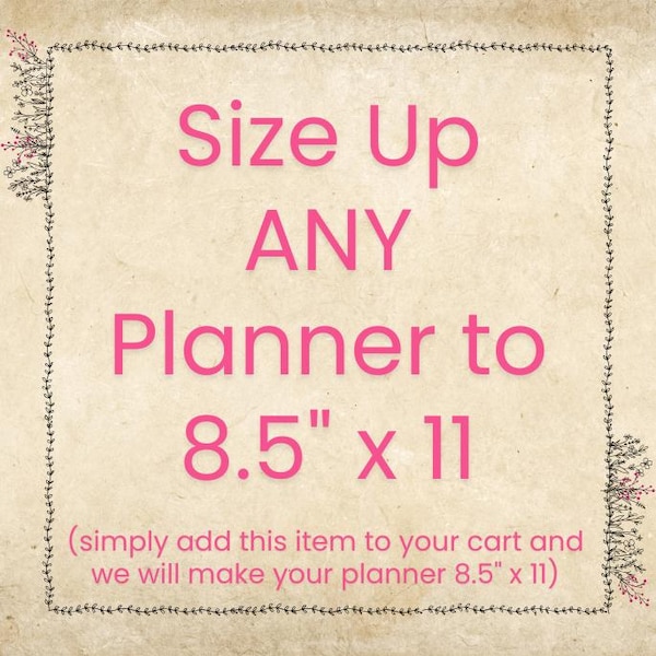 8.5" x 11 Planner Upgrade | Add-on for All Planners