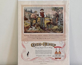 May include: A vintage advertisement for Old Crow Kentucky Straight Bourbon Whiskey. The ad features a black and white illustration of three men in a field with a dog. The text reads "Daniel Webster visits James Crow's Distillery...The good taste in the world."