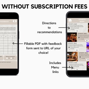 May include: Two smartphone screens showing a comparison of a feedback form and a list of sports bars. The feedback form is a fillable PDF that can be sent to a URL of your choice. The list of sports bars includes directions, menus, and links. The text "WITHOUT SUBSCRIPTION FEES" is displayed at the top of the image.