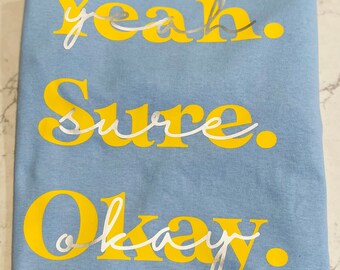 Yeah Sure Okay - Etsy