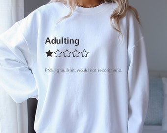 Adulting - Don’t Recommend t shirt crewneck unisex clothing - gift ideas - funny t shirts