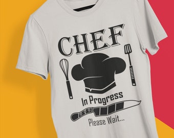 Chef Shirt, In progress, Gift for Cook, Restaurant, Culinary Student, Baker, Unisex T-Shirt
