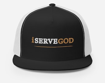 Serve God Embroidered Trucker Cap