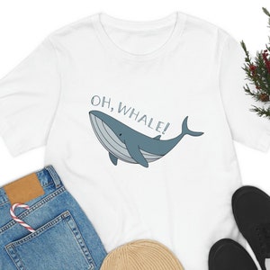 Oh, Whale! Tee Shirt Whale Phrases Cute Jersey Short Sleeve Tee Oh, Whale T Shirt