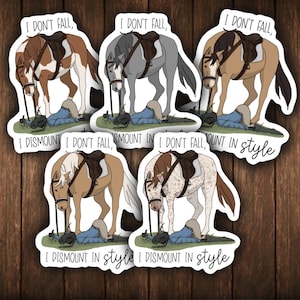 Customizable Funny Horse Sticker Funny I don&#39;t Fall, I Dismount in Style Equestrian Sticker Vinyl Horse Decal Relatable Equestrian Gift