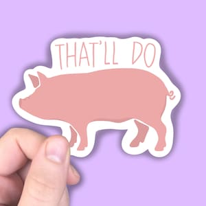 Cute Pig Sticker Vinyl Pig Decal Show Pig Design That&#39;ll Do Pig Matte Vinyl Sticker Farm Animal Water Resistant Free Shipping