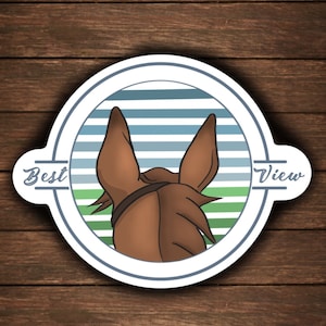 Horse Decal Best View Vinyl Sticker Between the Ears Horse Decal Equestrian Gifts Water Resistant Sticker