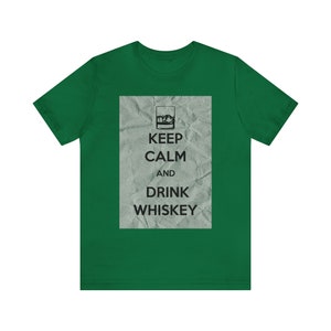 Funny KEEP CALM whiskey Shirt, Boyfriend Girlfriend Birthday Shirt Gift, Gift for Her, Gift For Him, Unisex  Short Sleeve Tee