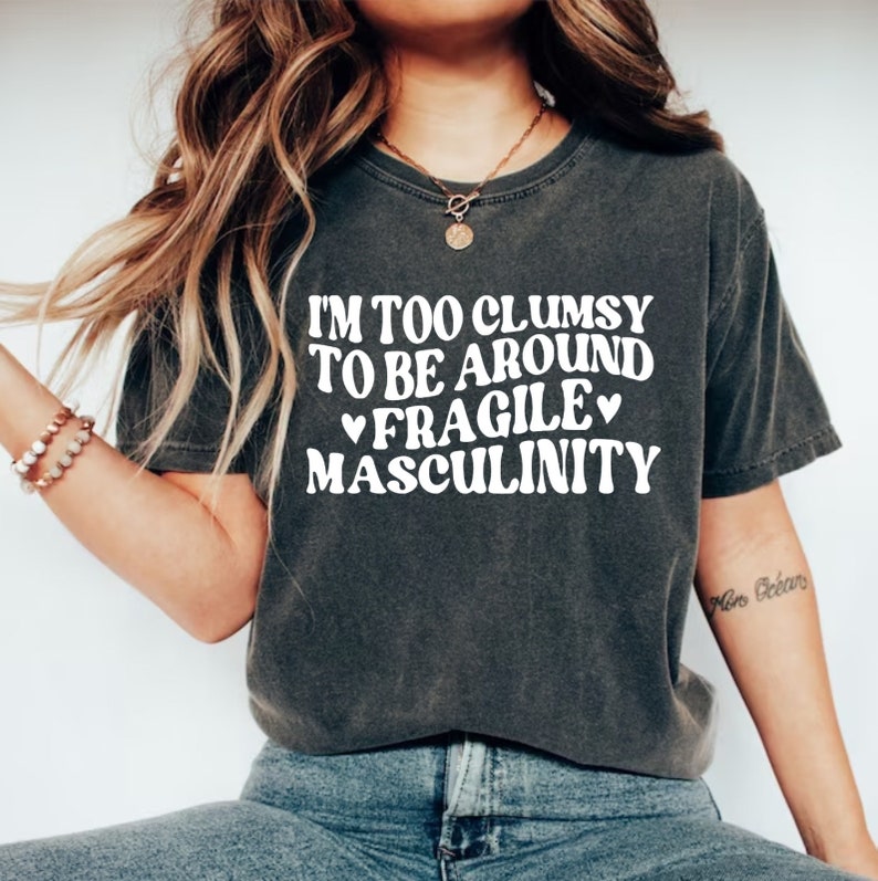 I'm Too Clumsy to Be Around Fragile Masculinity SVG - Etsy