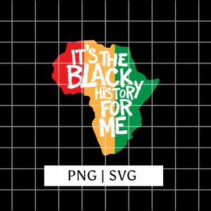 It&#39;s The Black History for me Svg, Black History Month Svg, African American Png, Black Culture Svg, Digital Download