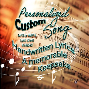 Personalized Custom Song | Handwritten Gift | Includes MP3 or WAV File + Beautiful Lyric Sheet as a Keepsake | See Link to Songs in Listing