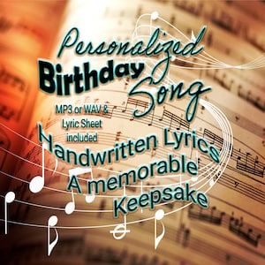 Personalized Birthday Song | Handwritten Gift | MP3 or WAV File + Beautiful Lyric Sheet as a Keepsake | See Link to Songs in Listing