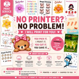 May include: A promotional graphic for a print service featuring a cartoon bear with a pink polka dot bow. The text reads NO PRINTER? NO PROBLEM! I WILL PRINT FOR YOU! along with various savings challenge designs, icons for printing, cutting, and packaging.