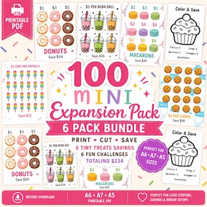 May include: A 100 Mini Expansion Pack 6 Pack Bundle printable PDF featuring various savings challenge sheets. The sheets include illustrations of donuts, boba tea, macarons, cookies, and cupcakes with text indicating dollar amounts and savings goals.