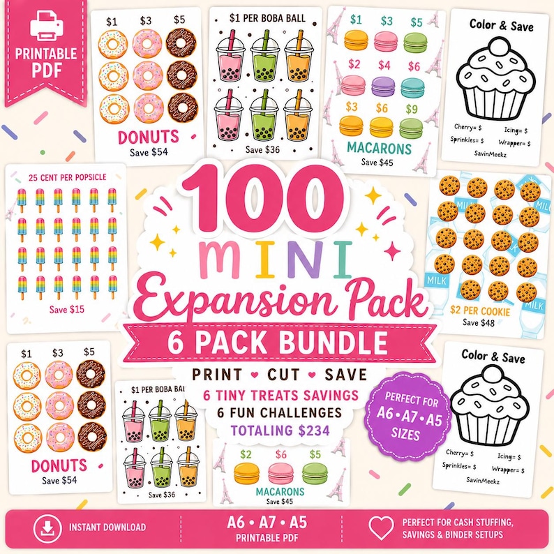 May include: A 100 Mini Expansion Pack 6 Pack Bundle printable PDF featuring various savings challenge sheets. The sheets include illustrations of donuts, boba tea, macarons, cookies, and cupcakes with text indicating dollar amounts and savings goals.