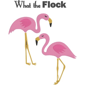What the Flock Flamingo - Funny Sarcastic- Machine Embroidery Design