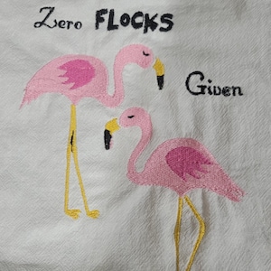 Zero Flocks Given - Flamenco- Divertido diseño de bordado sarcástico a máquina