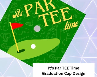 It's Par Tee Time (Golf // Golfer) - Graduation Printable Cap Topper **DIGITAL DOWNLOAD**