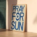 Pray For Sun - Everyday Tee