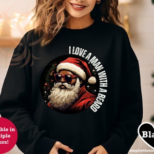 Black Santa I Love a Man with a Beard Santa Christmas Sweatshirt | Funny Santa Beard Sweater | Santa Clause | Christmas Sweater | Santa Xmas