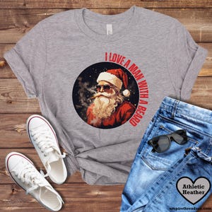 I Love a Man with a Beard Santa Shirt | Funny Smoker Santa Beard Tee | Santa Clause | Graphic Christmas Top | Santa Xmas Shirt