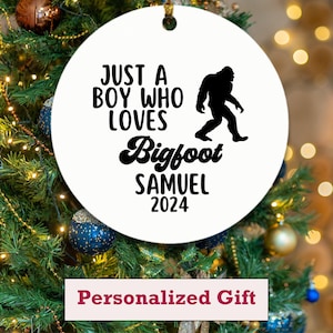 Custom Personalized Bigfoot Ornament, Just a Boy Who Loves Bigfoot, Christmas Gift, Kids Bigfoot, Bigfoot Lover, Xmas