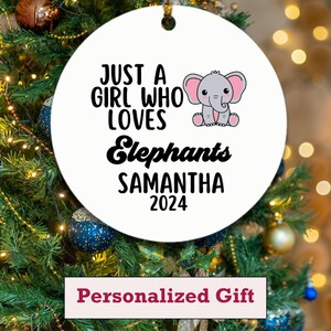Custom Personalized Elephant Ornament | Just a Girl Who Loves Elephants | Christmas Gift | Kids Elephant | Elephant Lover | Xmas.