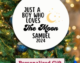 Custom Personalized Moon Ornament | Just a Boy Who Loves Moon | Christmas Gift | Kids Moon | Moon Lover | Xmas