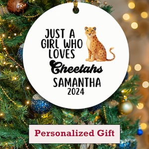 Personalized Cheetahs Ornament, Just a Girl who loves Cheetahs Ornament, Christmas Gift, Funny Cheetahs, Silly Ornament, Holiday Gift