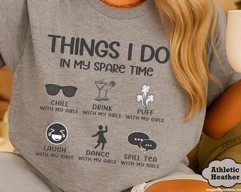 Things I Do In My Spare Time Shirt, Girls Night Humor Tee, Funny Besties Graphic T Shirt Gift