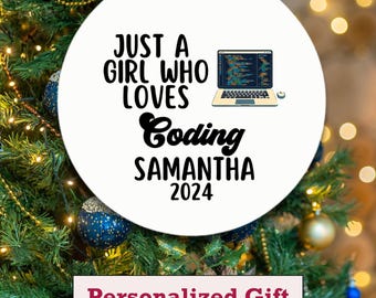 Personalized Coding Ornament, Just a Girl who loves Coding Ornament, Christmas Gift, Funny Coding, Silly Ornament, Holiday Gift
