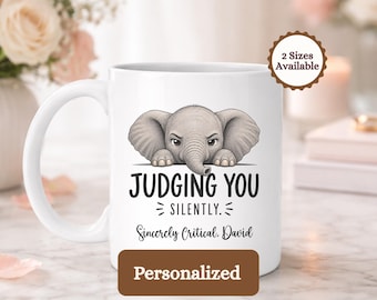 Personalized Judging You Silently Elephant Mug, Sarcastic Coffee Cup, Witty Office Gift, Funny Coworker Present, Cute Animal Lover