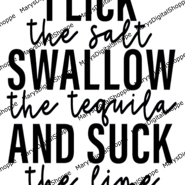 I lick the salt, swallow the tequila, and suck the lime , Tequila, Motivational, Funny, png