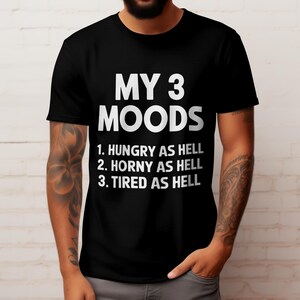 relatable Humor, lustiges bezogenes T-Shirt meine 3 Stimmungen Grafik-T-Shirt Humor Shirt lässiges Geschenk für Freunde Männer Frauen