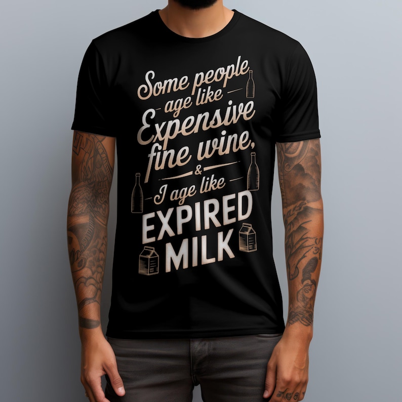 Some people age like expensive fine wine T-shirt