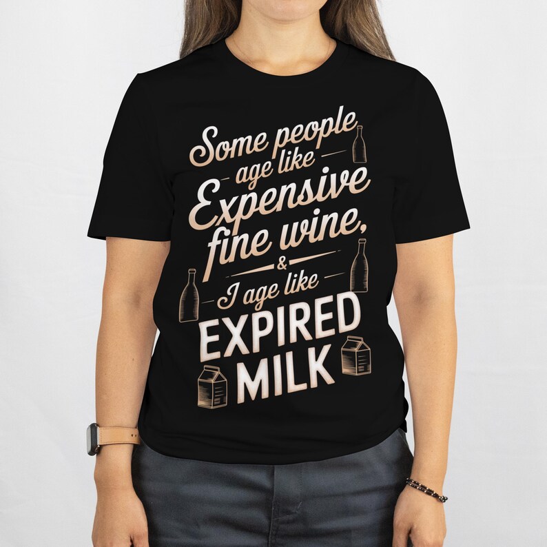 Some people age like expensive fine wine T-shirt