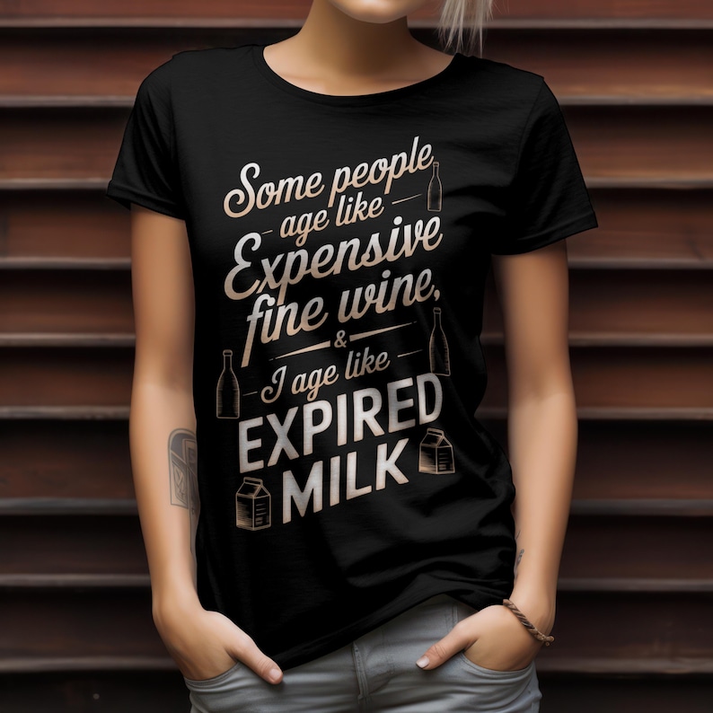 Some people age like expensive fine wine T-shirt