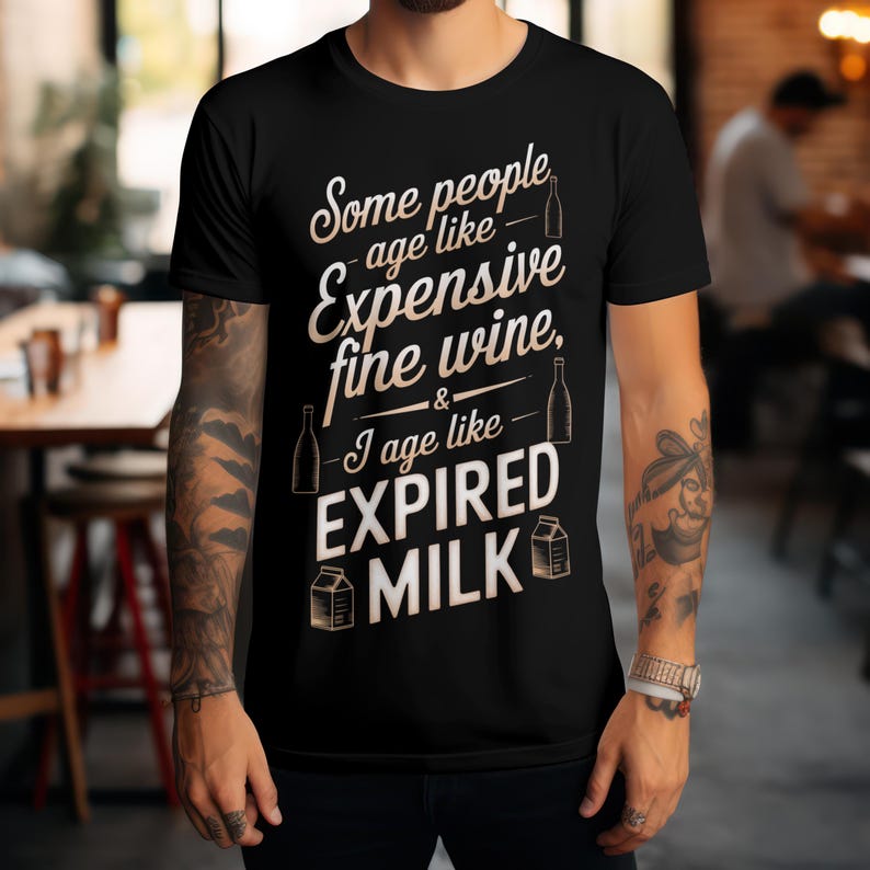 Some people age like expensive fine wine T-shirt