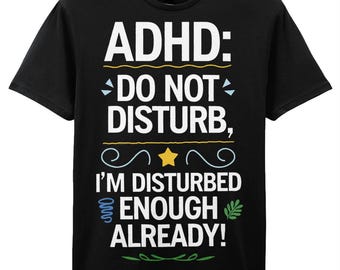 ADHD Do Not Disturb T-shirt