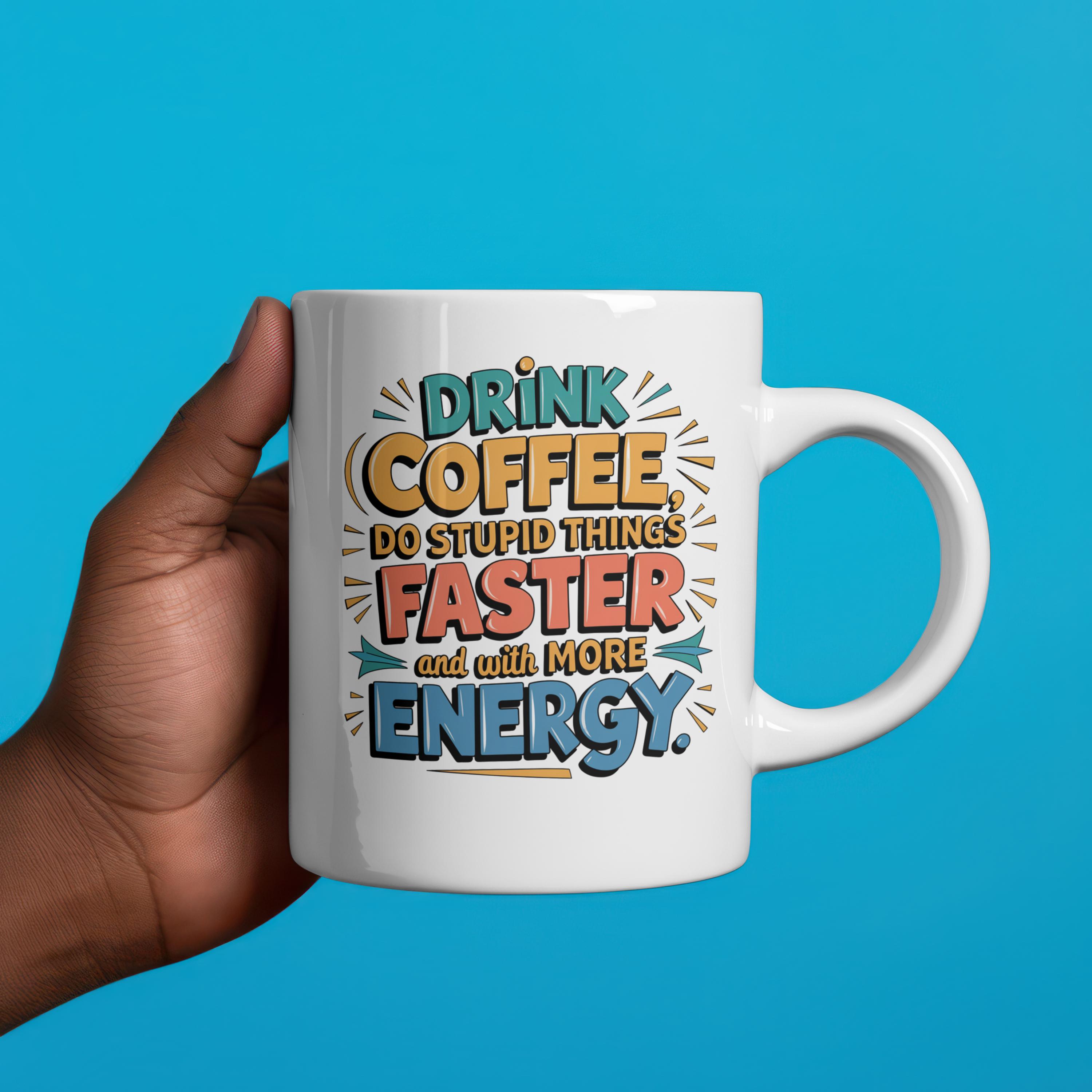 Drink Coffee - Do Stupid Things Faster with More Energy sign in a cofee shop, Deptford, London