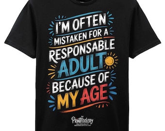 Funny Adulting T-Shirt | “Often Mistaken for a Responsible Adult” Distressed Humour Tee | Sarcastic Unisex Gift