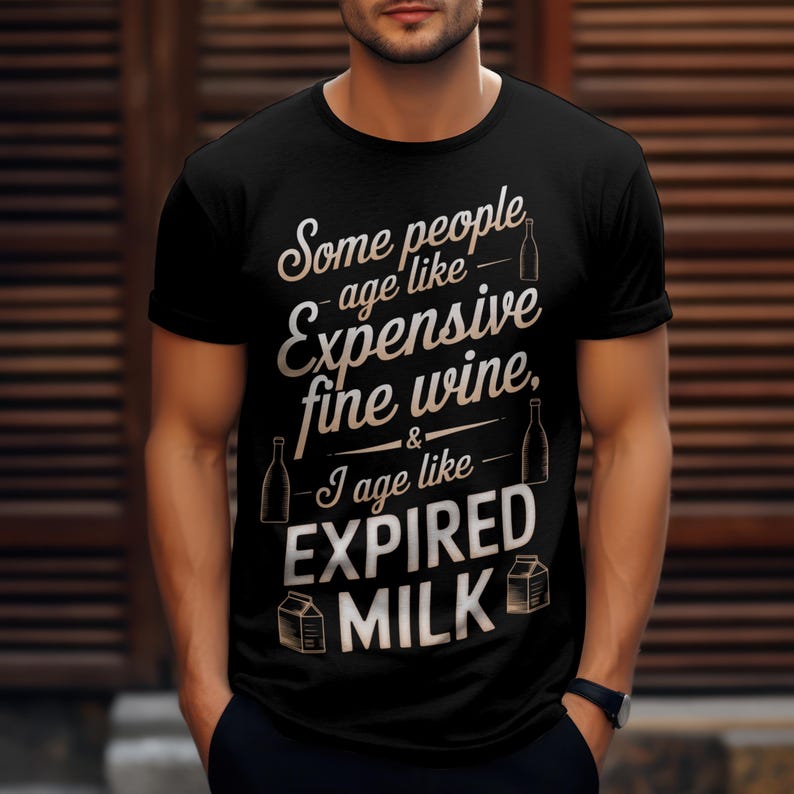 Some people age like expensive fine wine T-shirt