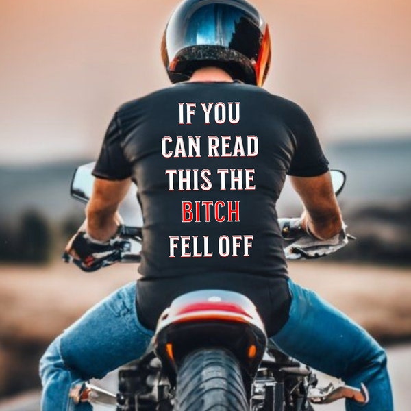 If you can read this the bitch fell off Back view Biker's T-Shirt