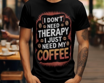 Coffee Therapy T-Shirt: Funny Mental Health Awareness Tee