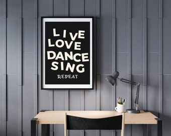 Arte de pared de cartel de danza imprimible: vivir, amar, bailar, cantar, repetir