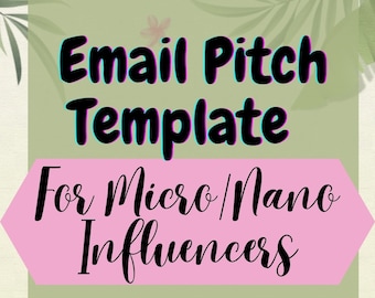 The Perfect Pitch Template That Will Help You Secure Brand Deals For Micro/Nano Influencers