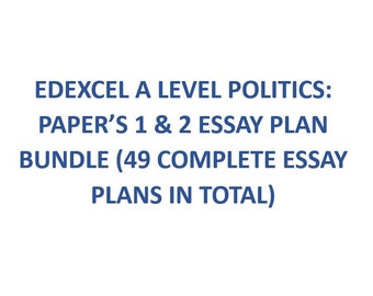 Edexcel Alevel Politics Essay Plans Bundle Deal (49 Complete detailed Essay Plans)