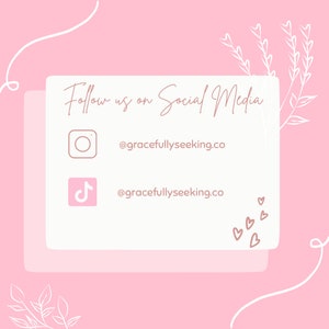 May include: A white graphic with pink background featuring the text "Follow us on Social Media" with Instagram and TikTok icons and usernames: @gracefullyseeking.co